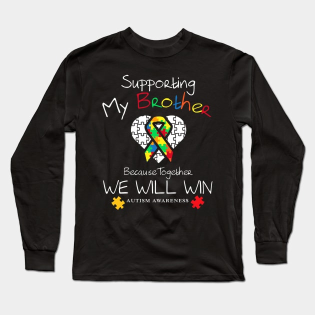 Supporting My Brother Inspirational Autism Awareness Long Sleeve T-Shirt by tabbythesing960